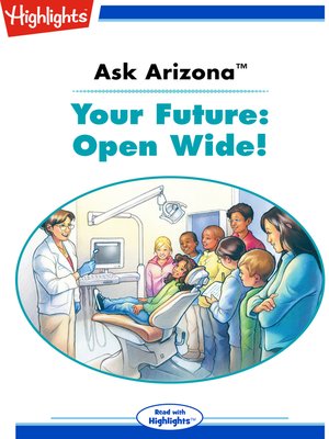 cover image of Ask Arizona; Your Future: Open Wide!